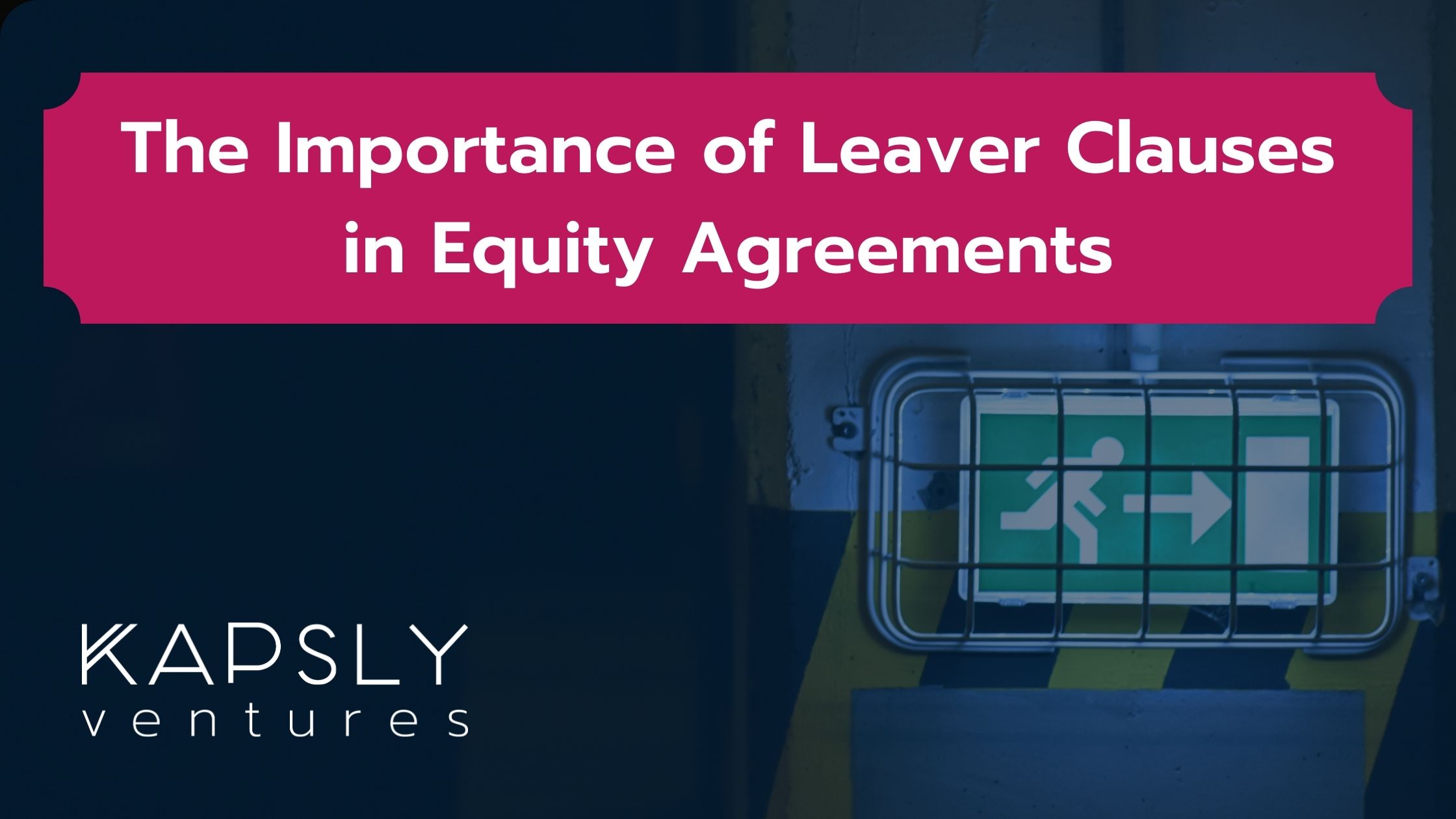 The Importance of Leaver Clauses in Equity Agreements